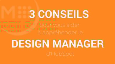 conseils-appréhender-design-Manager-Hubspot