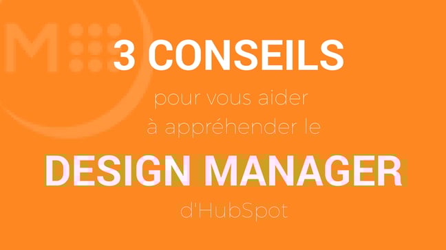 conseils-appréhender-design-Manager-Hubspot