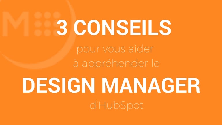 conseils-appréhender-design-Manager-Hubspot