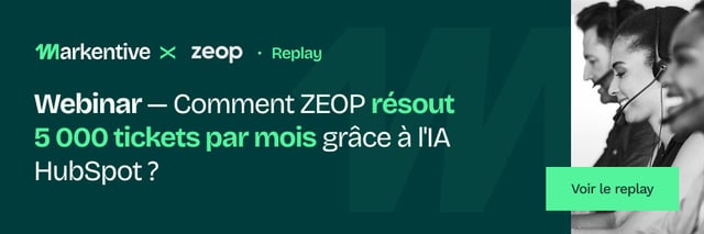 Webinar Markentive x Zeop, replay : comment Zeop résout ses tickets grâce à l'IA HubSpot