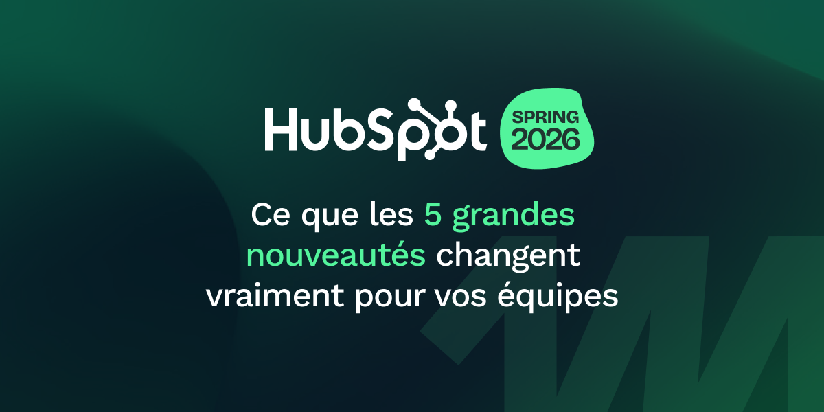 HubSpot Spring Spotlight 2026 : ce que les 5 grandes nouveautés ...
